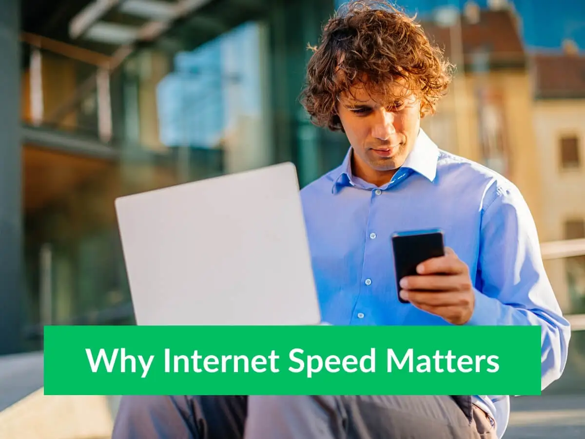 Why Internet Speed Matters